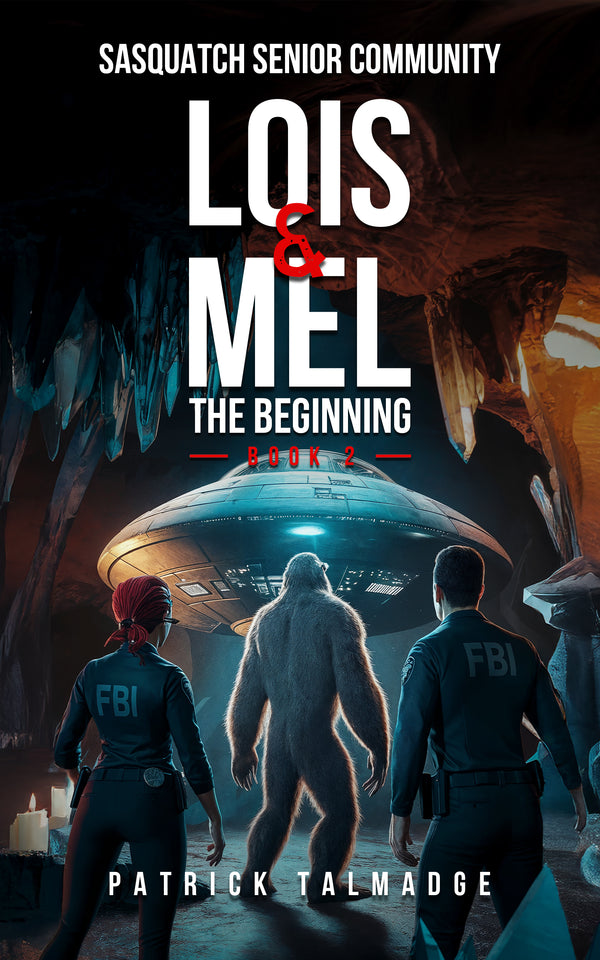 Lois and Mel: The Beginning (Sasquatch Senior Community: Book 2) Lois and Mel: The Beginning (Sasquatch Senior Community: Book 2)