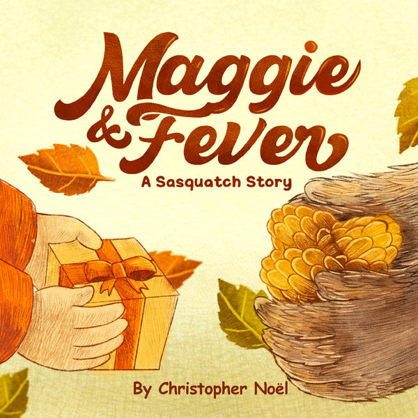 Maggie & Fever: A Sasquatch Story Maggie & Fever: A Sasquatch Story