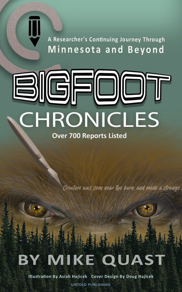 Bigfoot Chronicles: A Researcher's Continuing Journey Through Minnesota and Beyond (Bigfoot Chronicles) Bigfoot Chronicles: A Researcher's Continuing Journey Through Minnesota and Beyond (Bigfoot Chronicles)