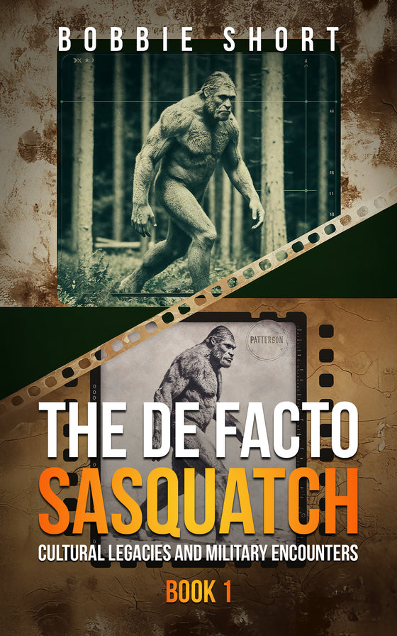 The De Facto Sasquatch (Book 1): Cultural Legacies and Military Encounters