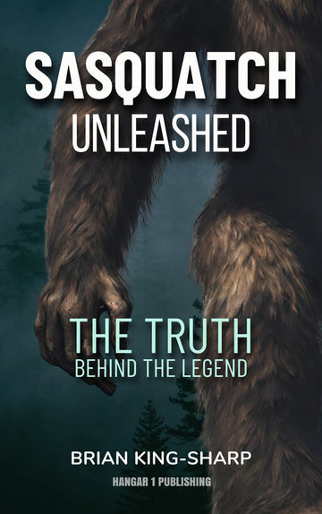 Preorder - Sasquatch Unleashed: The Truth Behind the Legend
