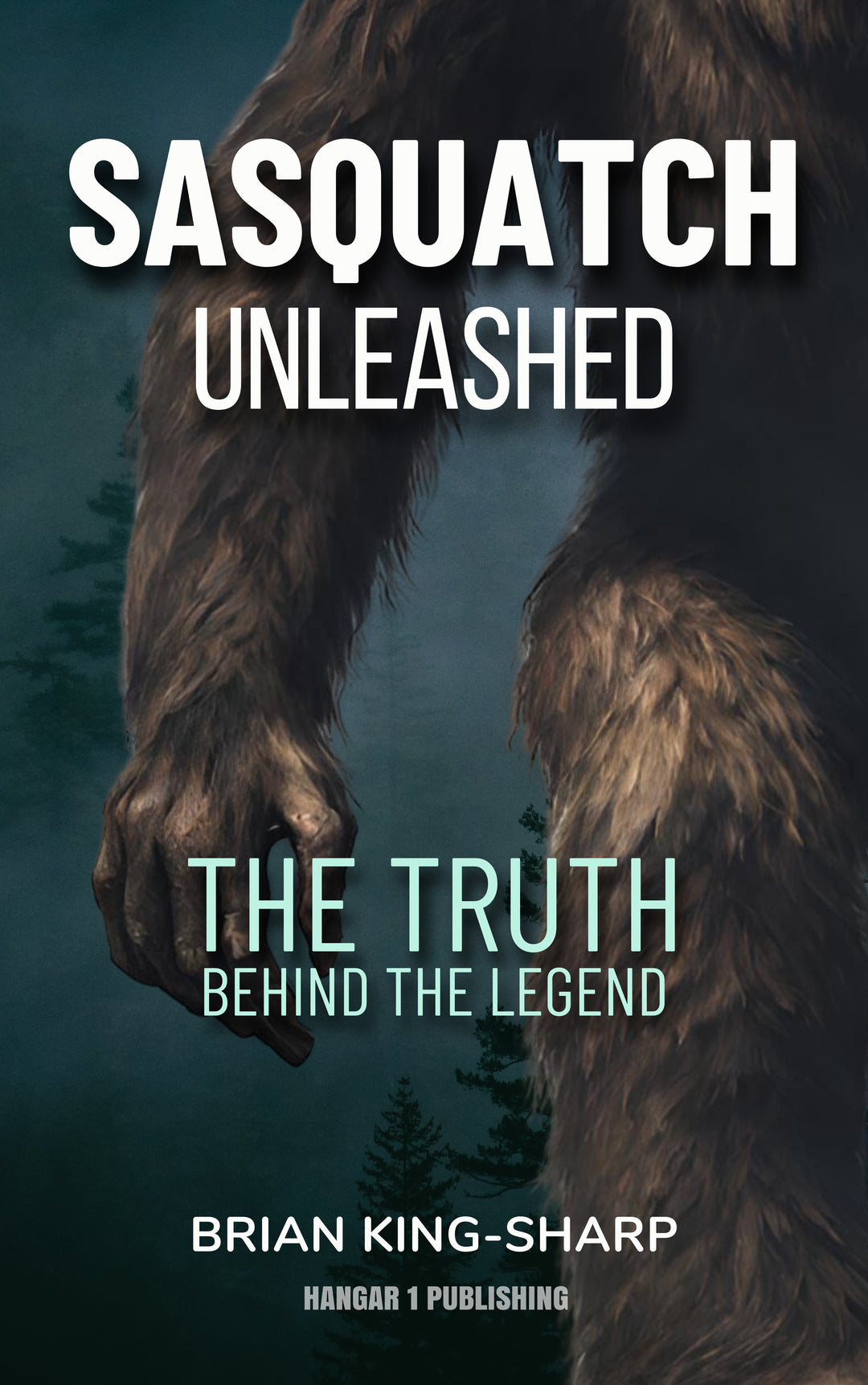 Preorder - Sasquatch Unleashed: The Truth Behind the Legend –  Hangar1publishing
