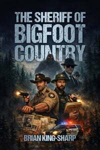 The Sheriff of Bigfoot Country