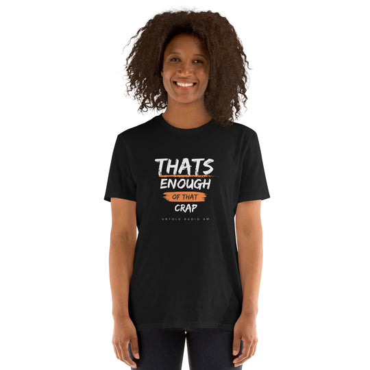That's Enough of That Crap - Untold Radio AM Shirt - Style 2