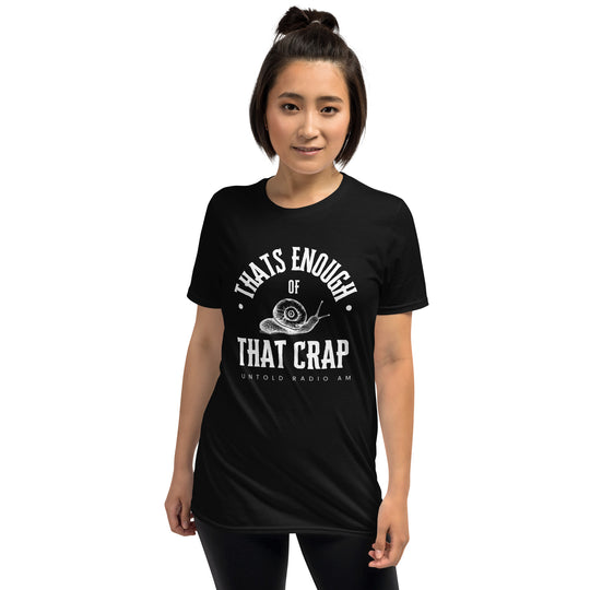 That's Enough of That Crap - Untold Radio AM Shirt - Style 5